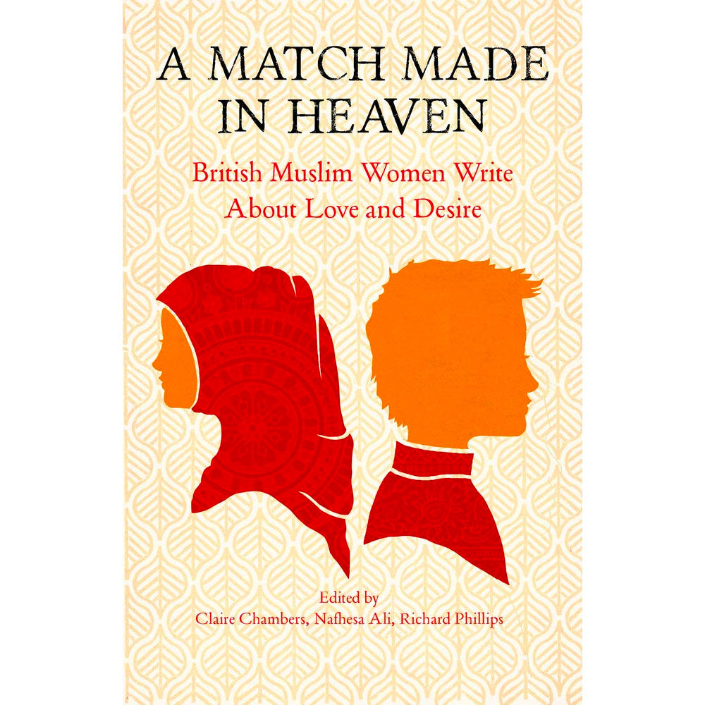 Match Made in Heaven - British Muslim Women Write about Love and Desire Book