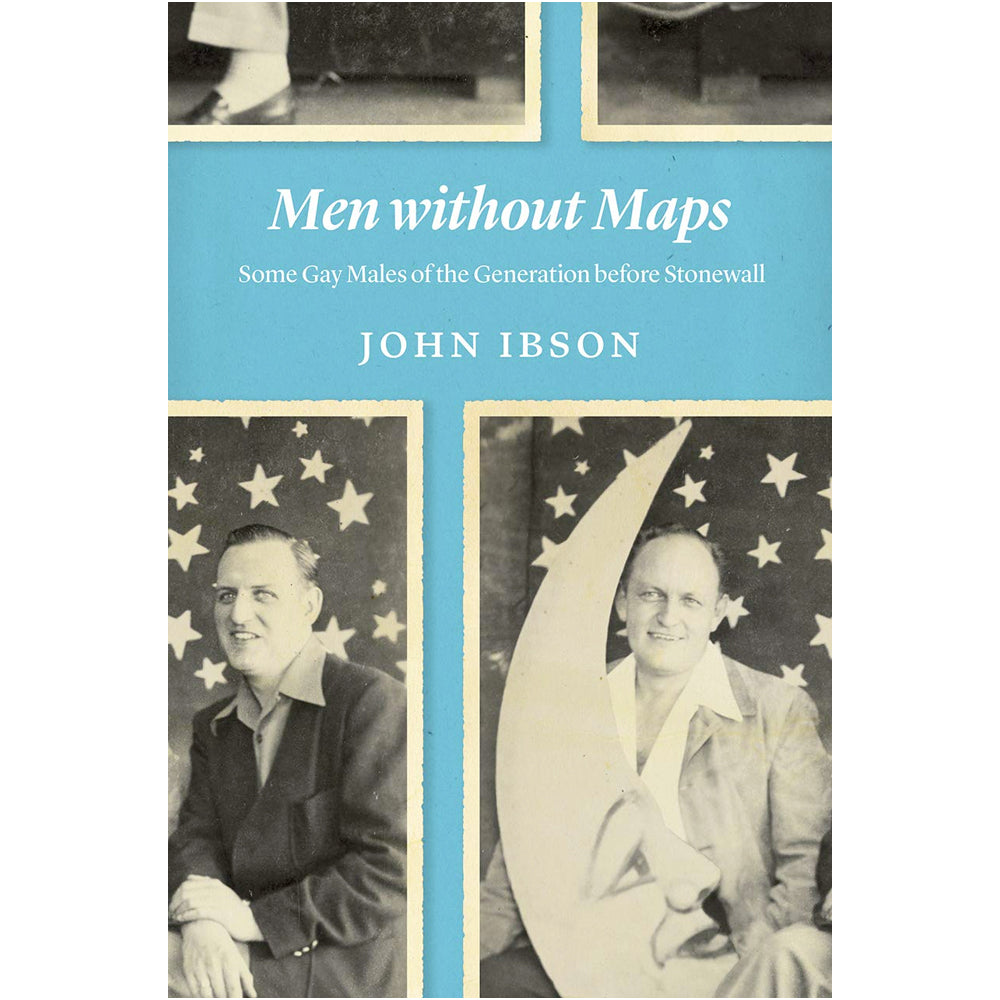 Men Without Maps - Some Gay Males of the Generation before Stonewall Book