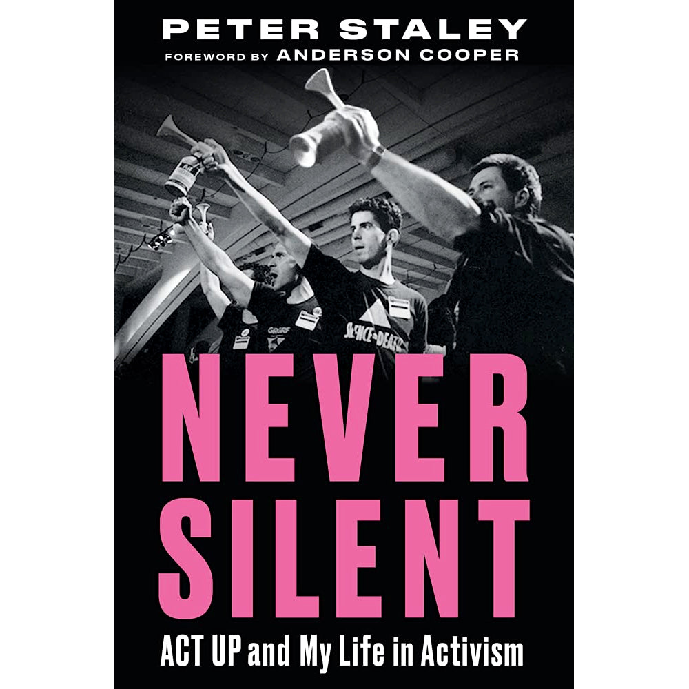 Never Silent - ACT UP and My Life in Activism Book