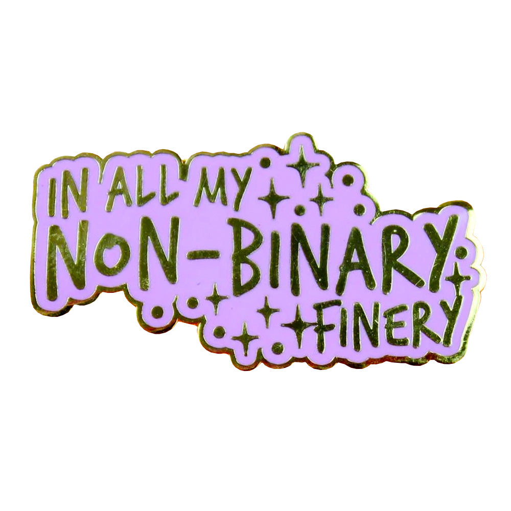 In All My Non-Binary Finery Enamel Pin