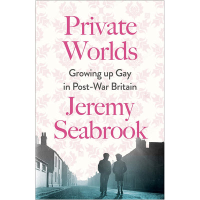 Private Worlds - Growing up Gay in Post-War Britain Book