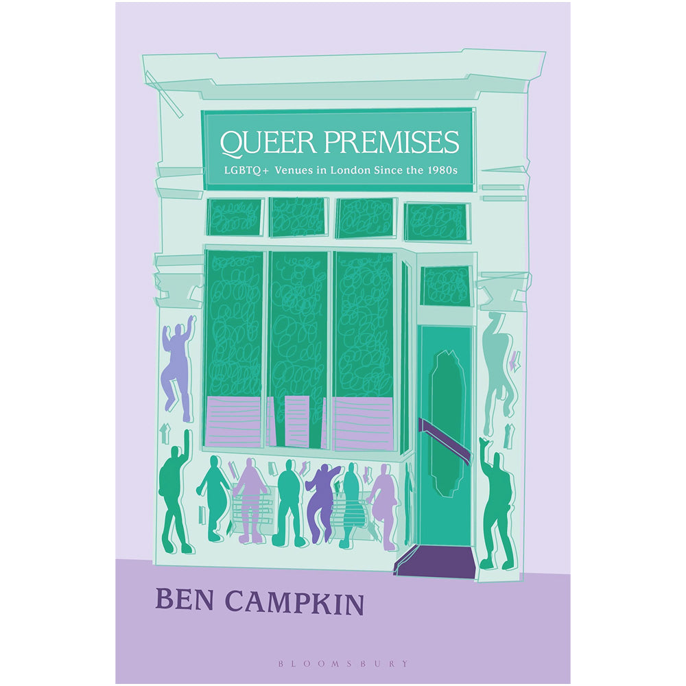 Queer Premises - LGBTQ+ Venues in London since the 1980s Book