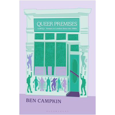 Queer Premises - LGBTQ+ Venues in London since the 1980s Book