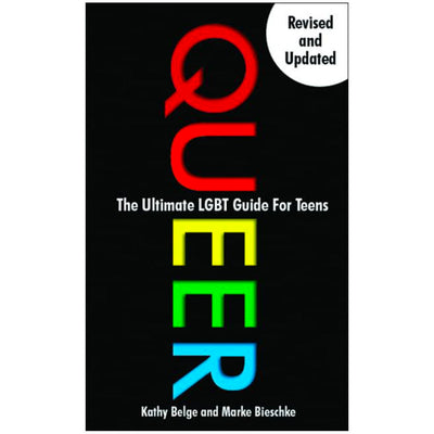 Queer - The Ultimate LGBT Guide For Teens Book