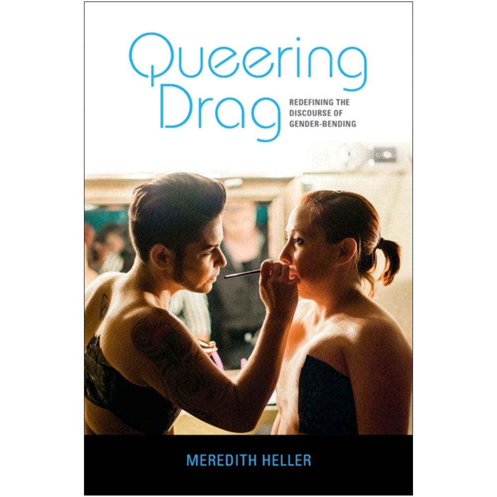 Queering Drag - Redefining the Discourse of Gender-Bending Book