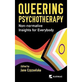 Queering Psychotherapy - Non-normative Insights for Everybody Book