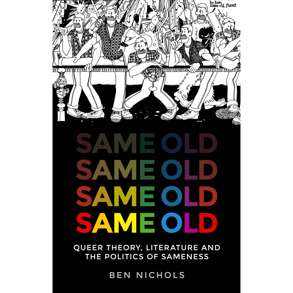 Same Old - Queer Theory, Literature and the Politics of Sameness Book