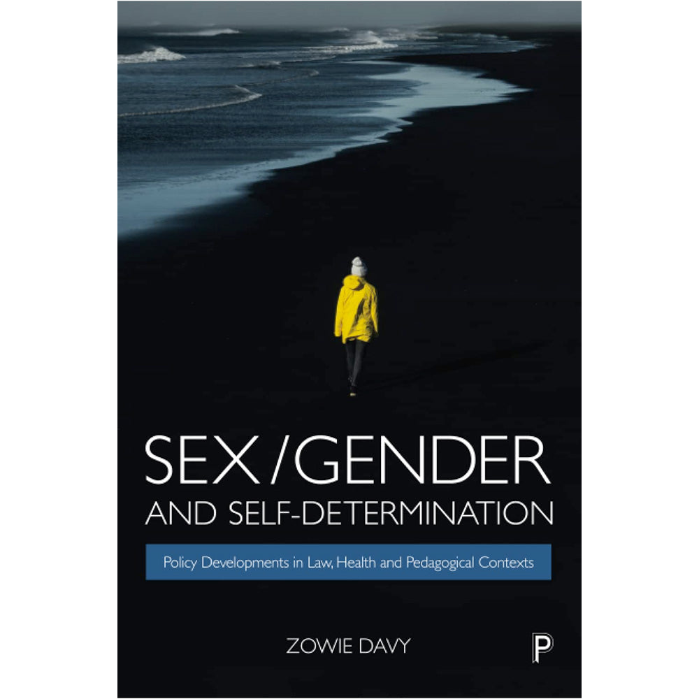 Sex/Gender and Self-Determination - Policy Developments in Law, Health and Pedagogical Contexts Book