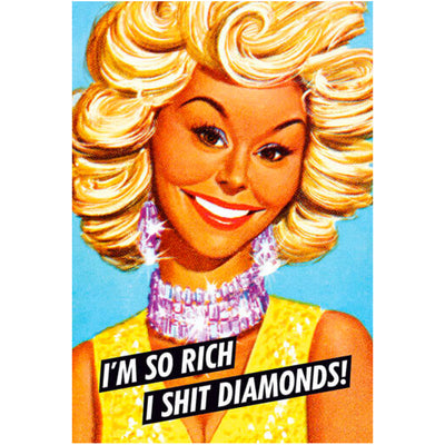 I'm So Rich I Sh*t Diamonds Fridge Magnet