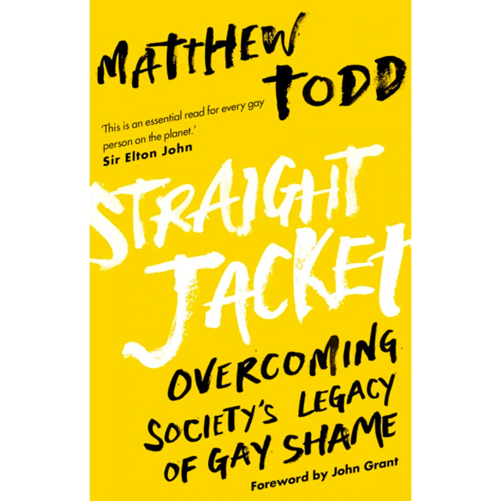 Straight Jacket - Overcoming Society's Legacy of Gay Shame Book