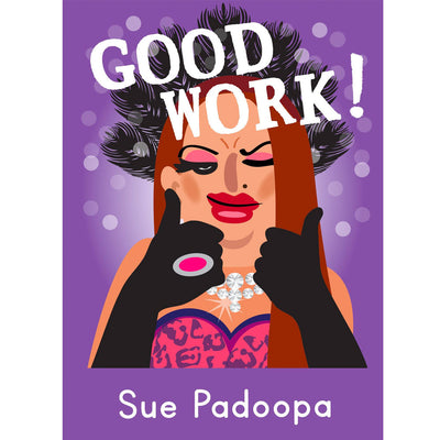 Life's A Drag - Sue Padoopa (Good Work!) Greetings Card