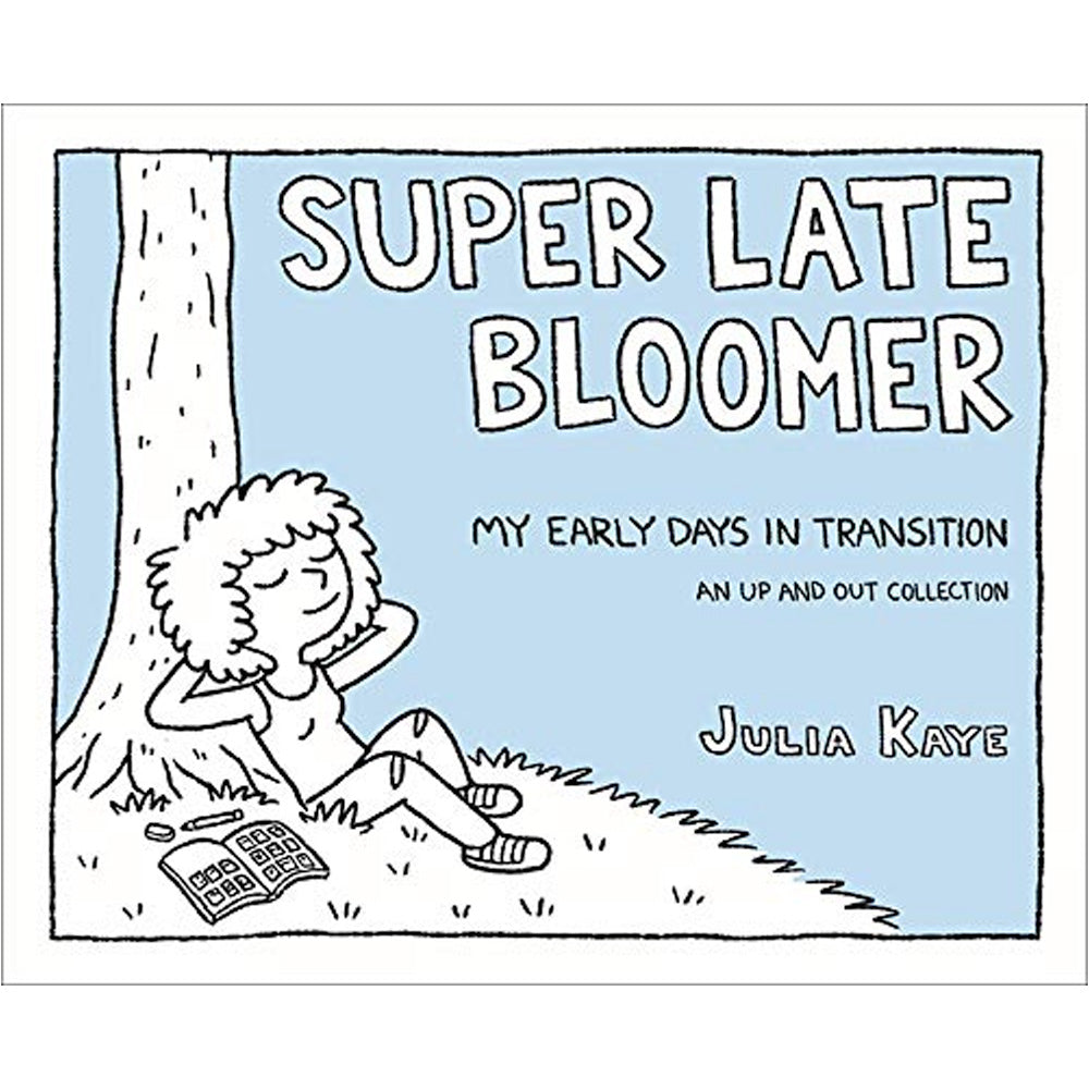 Super Late Bloomer - My Early Days in Transition Book