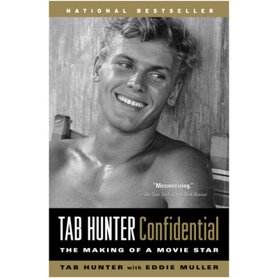 Tab Hunter Confidential - The Making of a Movie Star Book