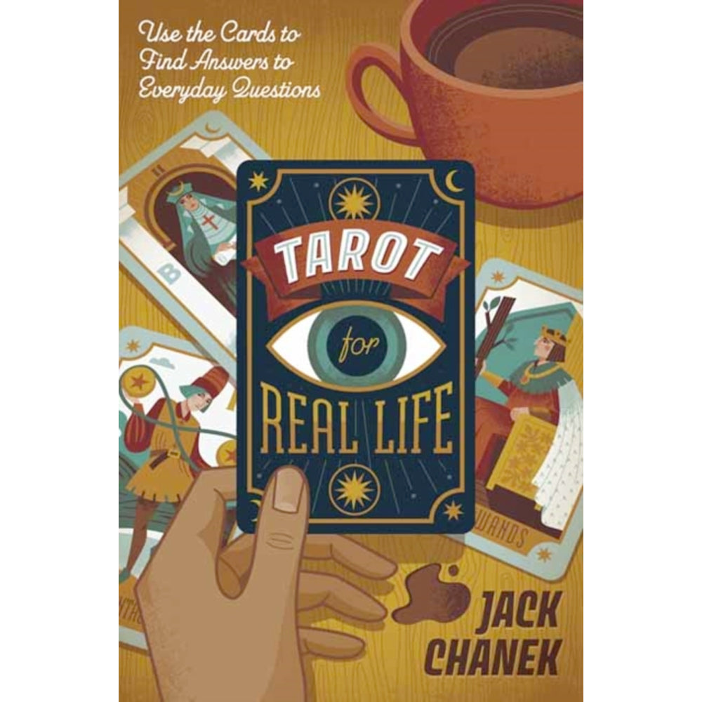 Tarot for Real Life - Use the Cards to Find Answers to Everyday Questions Book