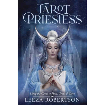 Tarot Priestess - Using the Cards to Heal, Grow & Serve Book