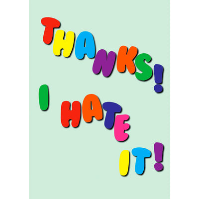 Thanks! I Hate It! - Greetings Card