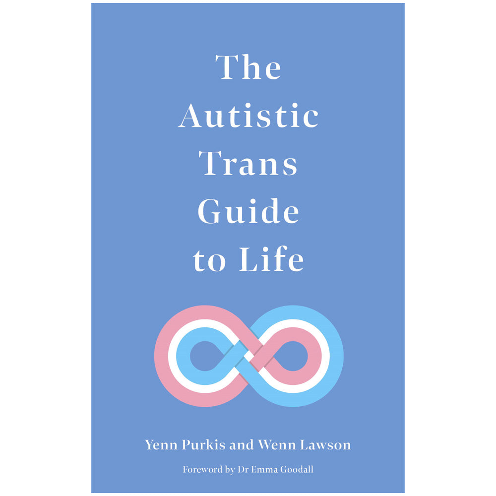 The Autistic Trans Guide to Life Book