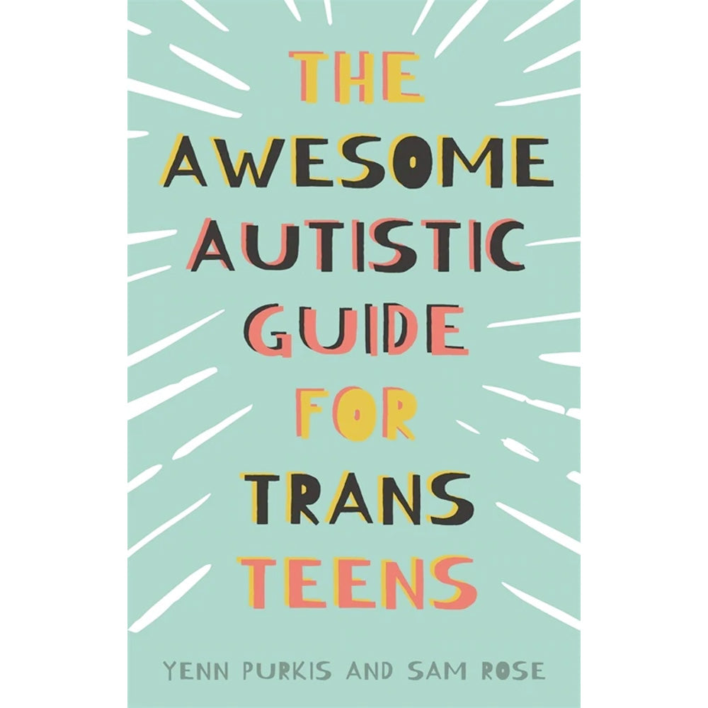 The Awesome Autistic Guide for Trans Teens Book