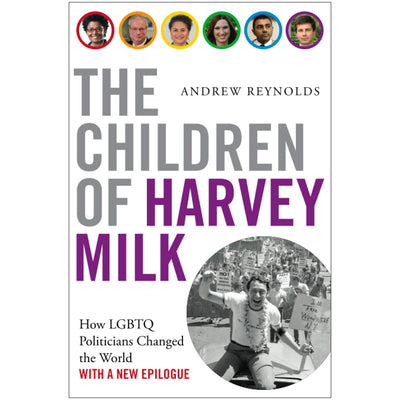 The Children of Harvey Milk - How LGBTQ Politicians Changed the World Book