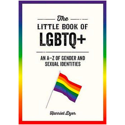 The Little Book of LGBTQ+ - An A–Z of Gender and Sexual Identities Book