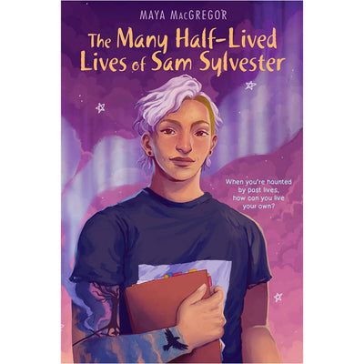 The Many Half-Lived Lives of Sam Sylvester Book