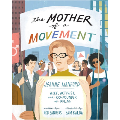 The Mother of a Movement - Jeanne Manford, Ally, Activist, and Co-Founder of Pflag Book