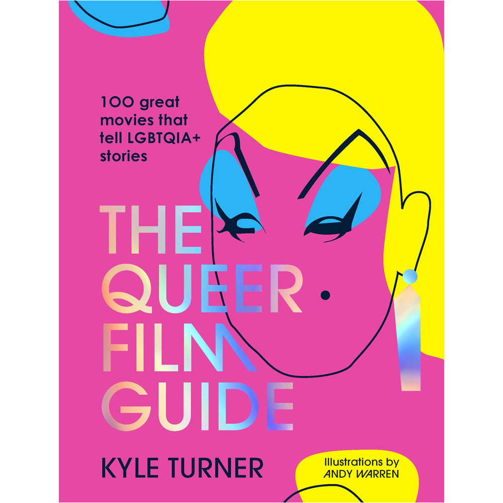 The Queer Film Guide - 100 Great Movies That Tell LGBTQIA+ Stories Book