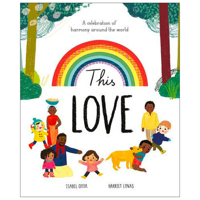 This Love - A Celebration Of Harmony Around The World Book