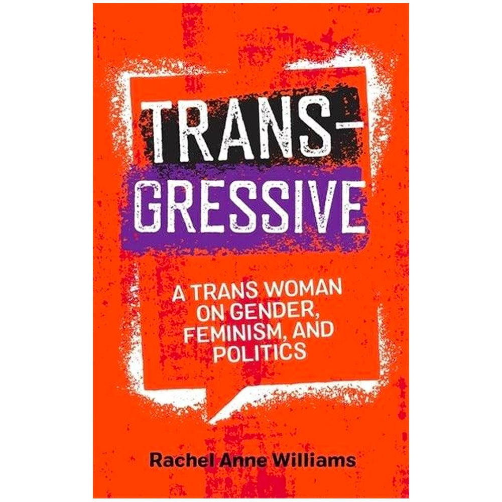 Transgressive - A Trans Woman on Gender, Feminism and Politics Book