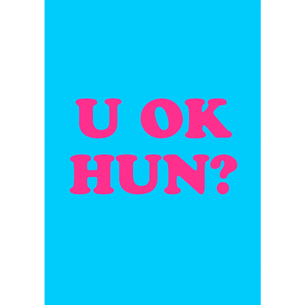 U OK Hun? - Greetings Card