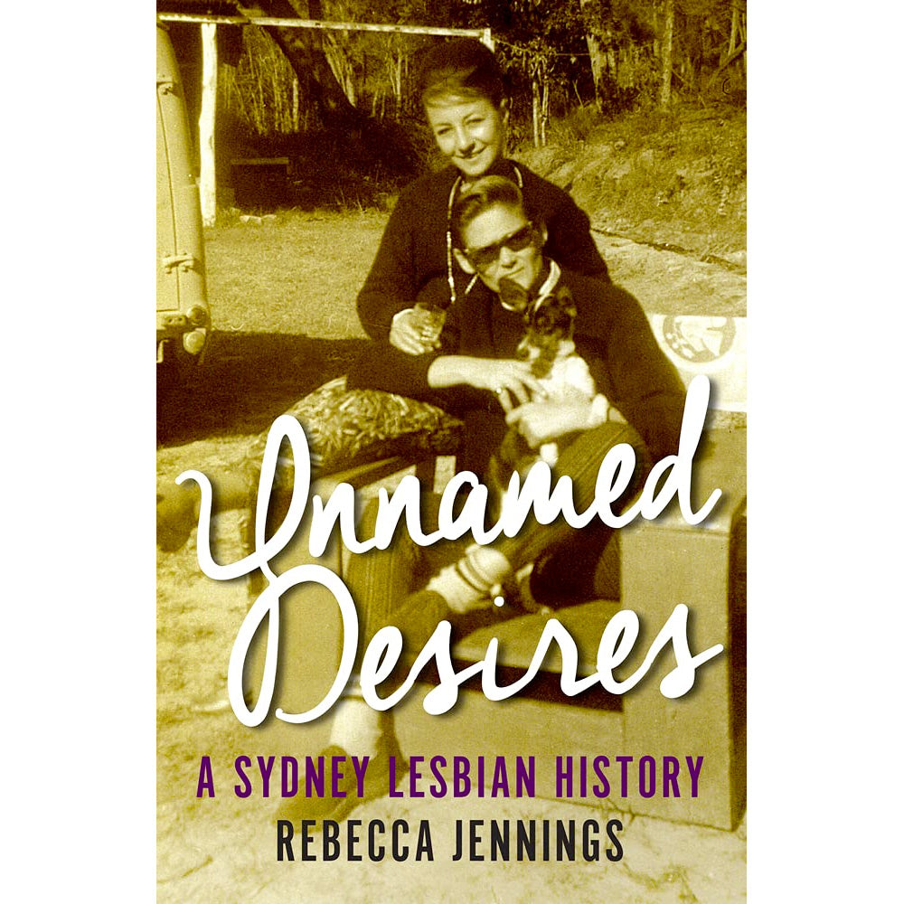 Unnamed Desires - A Sydney Lesbian History Book