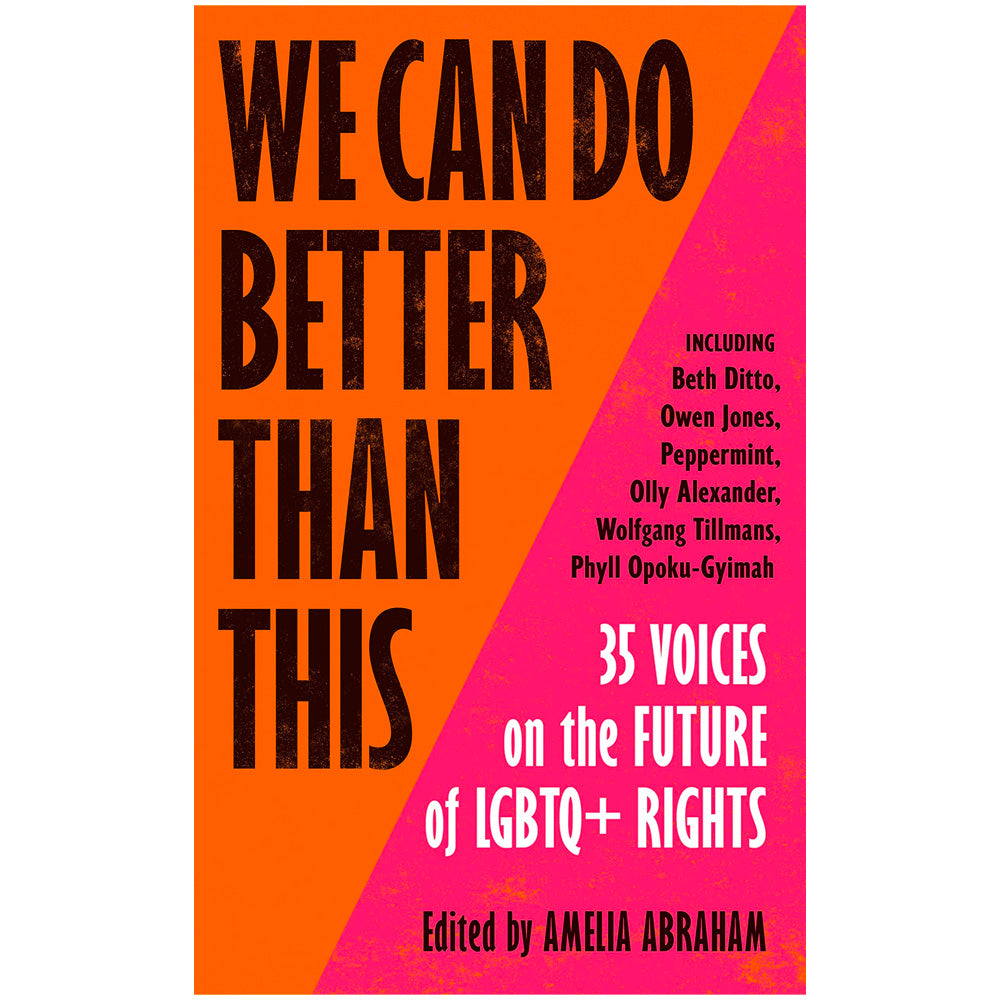 We Can Do Better Than This - 35 Voices on the Future of LGBTQ+ Rights Book (Paperback)