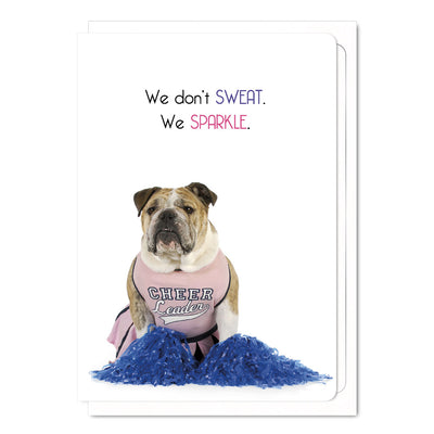We Don't Sweat We Sparkle - Gay Greetings Card