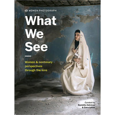 What We See - Women and Non Binary Perspectives Through the Lens Book