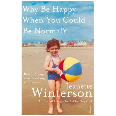 Why Be Happy When You Could Be Normal? Book