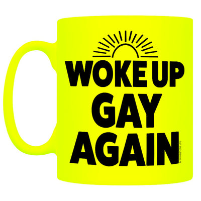 Woke Up Gay Again Neon Yellow Ceramic Mug