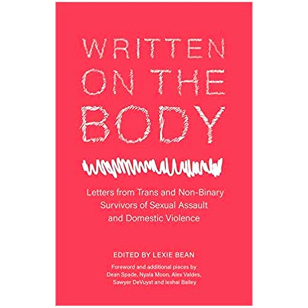 Written On The Body - Letters from Trans and Non-Binary Survivors of Sexual Assault and Domestic Violence Book