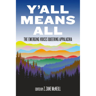Y'All Means All - The Emerging Voices Queering Appalachia Book