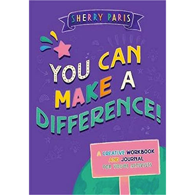 You Can Make a Difference! - A Creative Workbook and Journal for Young Activists BookYou Can Make a Difference! - A Creative Workbook and Journal for Young Activists Book