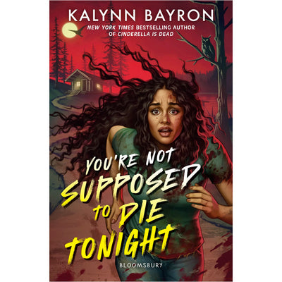 You're Not Supposed to Die Tonight Book Kalynn Bayron